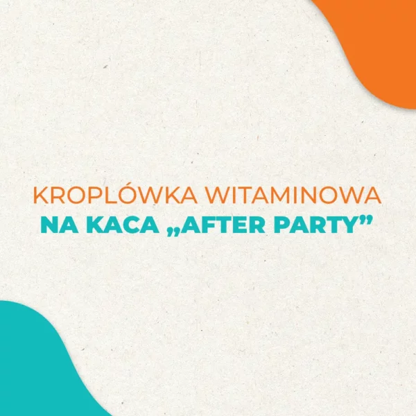 Kroplówka na kaca "after party"